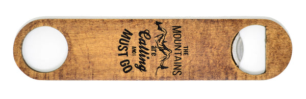 The Mountains Are Calling Bottle Opener
